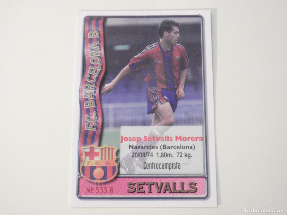Cromos de f&uacute;tbol: 533A. SETVALLS - 533 B. ISMAEL (Barcelona B) LAS FICHAS DE LA LIGA 1996 1997 MUNDICROMO. 96 97