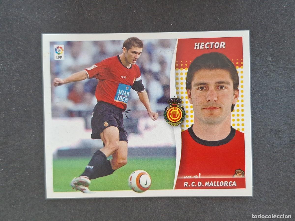 Cromos de f&uacute;tbol: L7 HECTOR R. C. D. MALLORCA COLOCA LIGA ESTE 2006 2007 06 07 NUNCA PEGADO SIN PEGAR