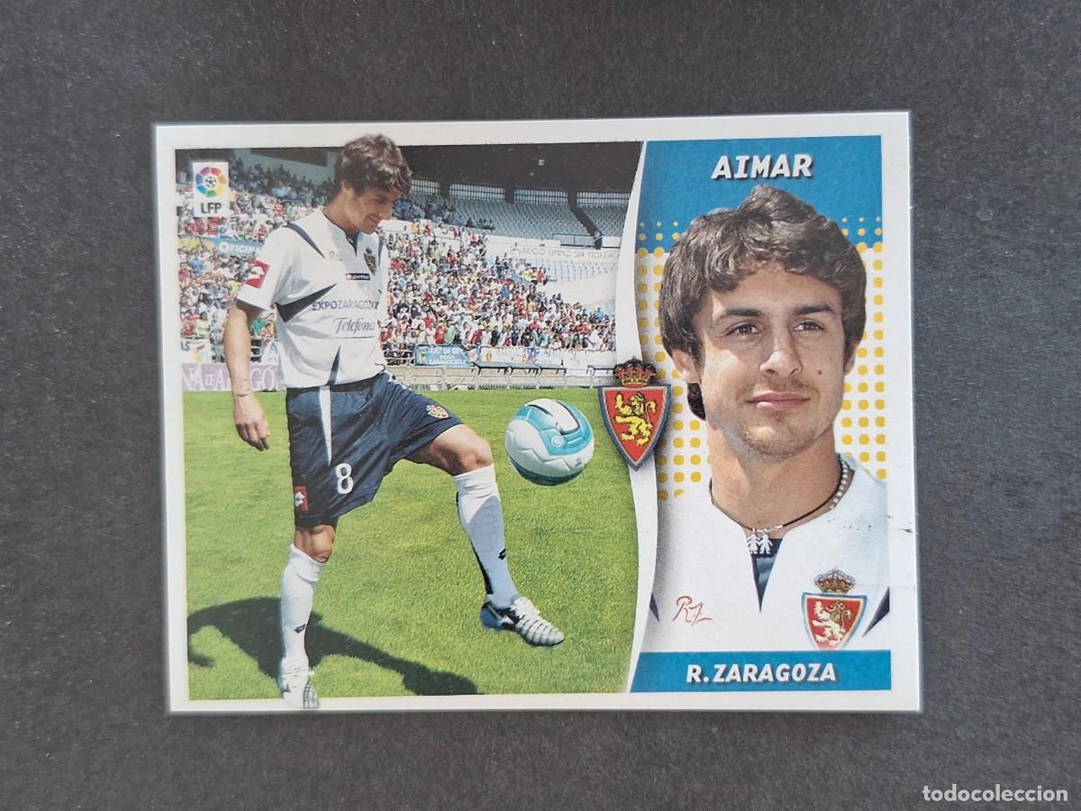 Cromos de Futebol: L7 AIMAR REAL ZARAGOZA FICHAJE 19 LIGA ESTE 2006 2007 06 07 NUNCA PEGADO SIN PEGAR
