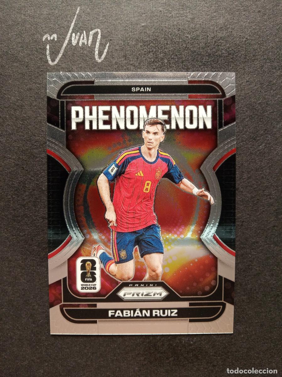 Figurine di Calcio: 17 PHENOMENON FABIAN RUIZ ESPA&Ntilde;A PARIS SAINT-GERMAIN ⚽ PANINI &reg; PRIZM FIFA WORLD CUP 2026 2025 25 26