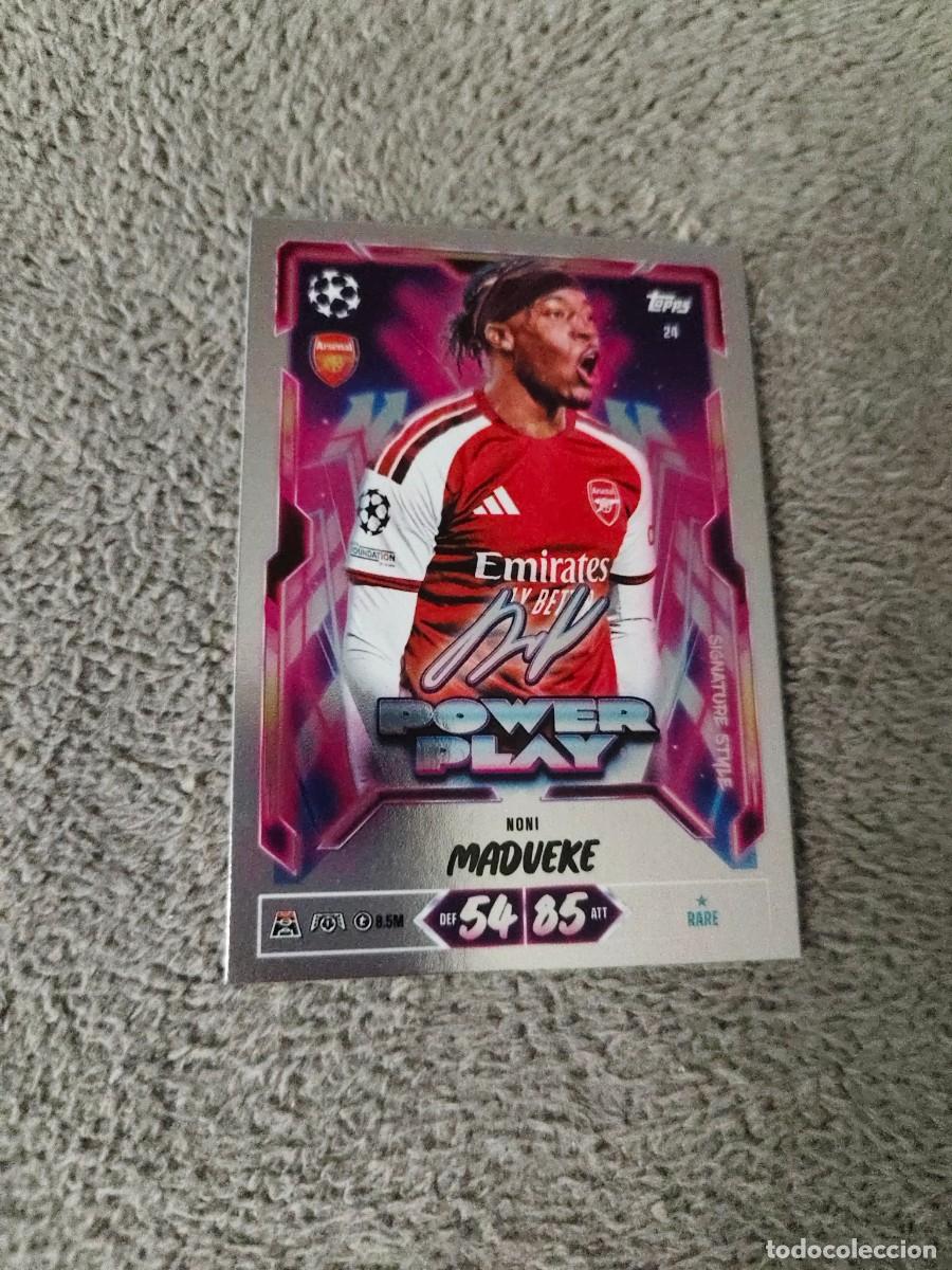 Cromos de f&uacute;tbol: 24 MATCH ATTAX 26/27 NONI MADUEKE ARSENAL POWER PLAY SIGNATURE STYLE 2026 2027 TOPPS UCC AAU