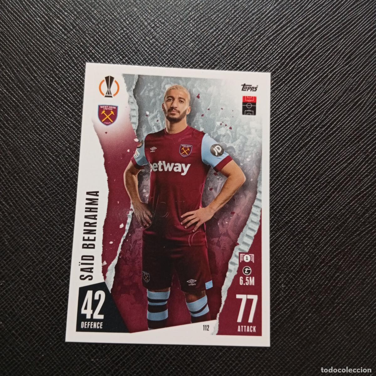 Cromos de f&uacute;tbol: 112 SAID BENRAHMA WEST HAM TOPPS MATCH ATTAX 2023 2024 FUTBOL CROMO 23 24 - A217 PG13 B