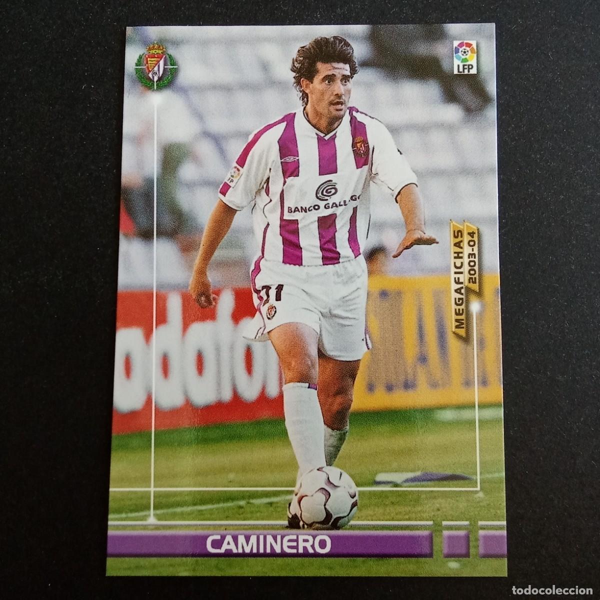 Cromos de f&uacute;tbol: 313 CAMINERO VALLADOLID LIGA 2003 2004 03 04 MEGAFICHAS PANINI