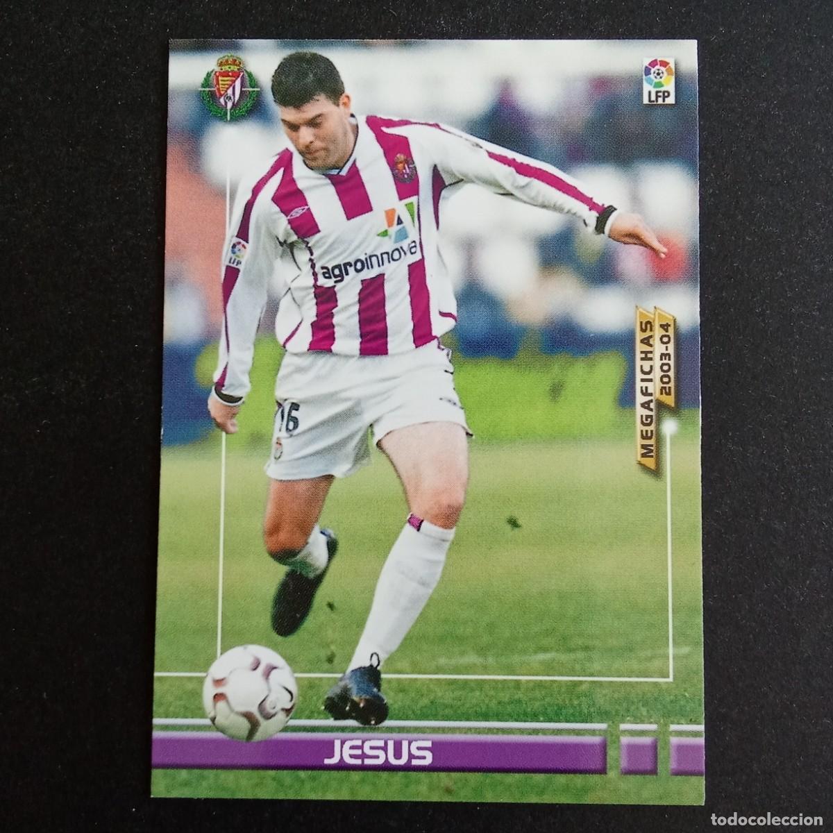 Cromos de f&uacute;tbol: 316 JESUS VALLADOLID LIGA 2003 2004 03 04 MEGAFICHAS PANINI