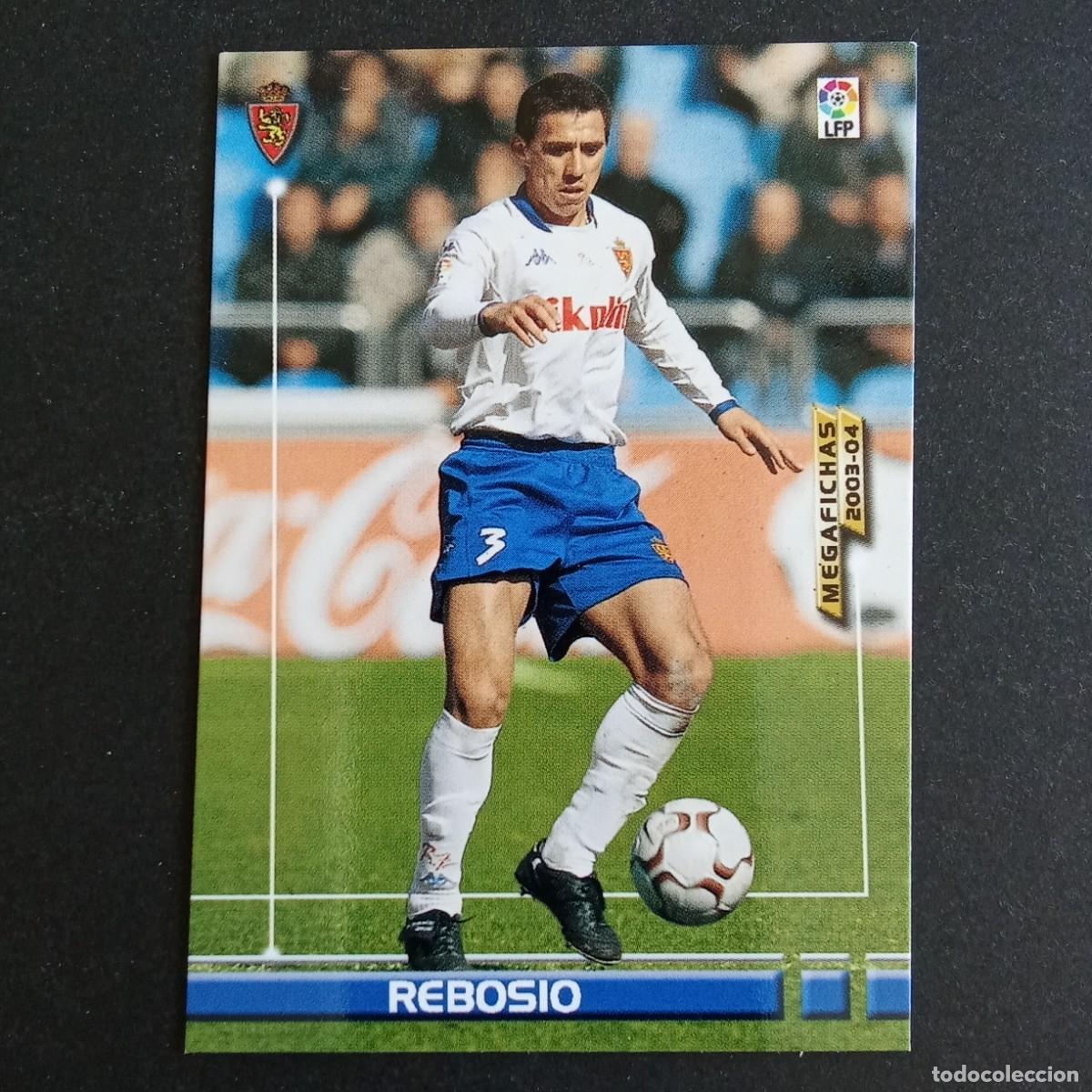 Cromos de f&uacute;tbol: 347 REBOSIO ZARAGOZA LIGA 2003 2004 03 04 MEGAFICHAS PANINI