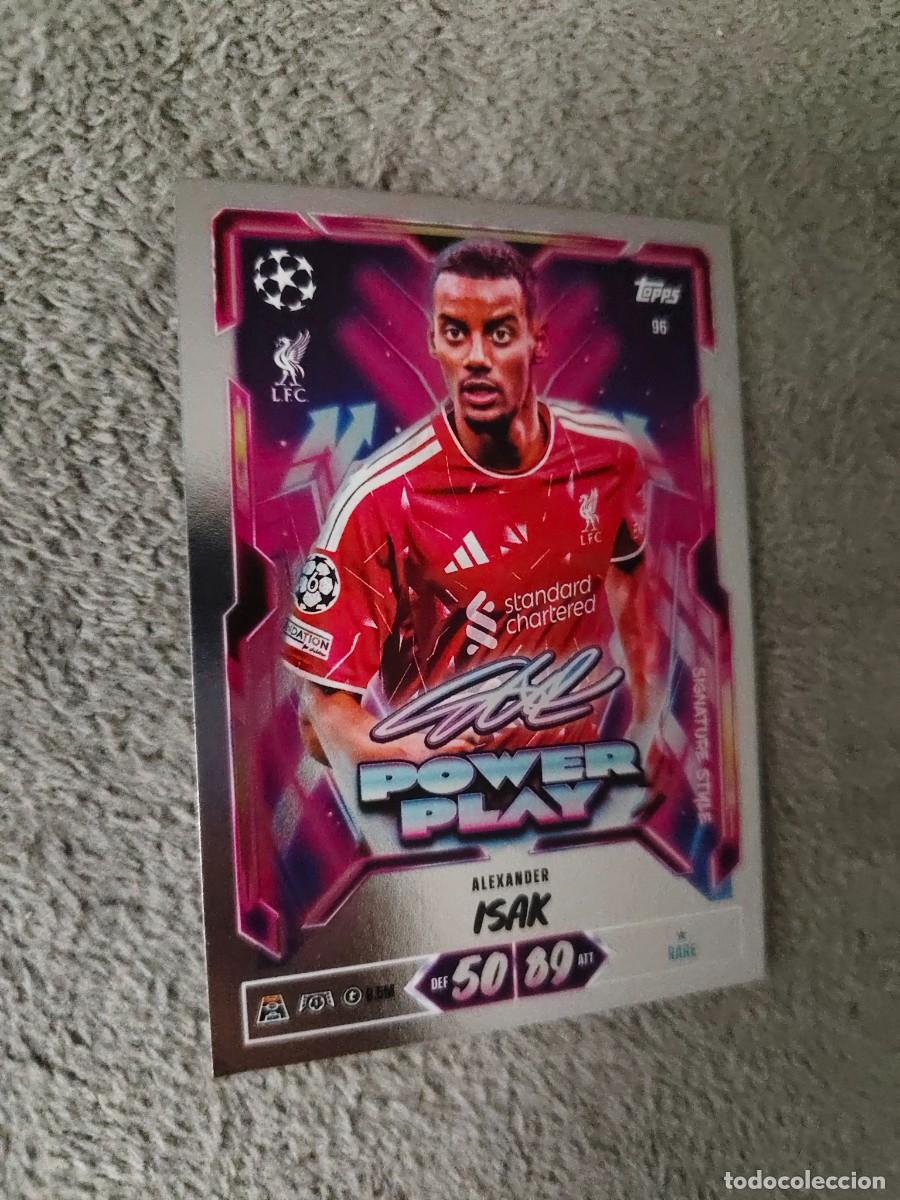 Cromos de f&uacute;tbol: 96 MATCH ATTAX 26/27 ALEXANDER ISAK LIVERPOOL POWER PLAY SIGNATURE STYLE 2026 2027 TOPPS UCC AAU