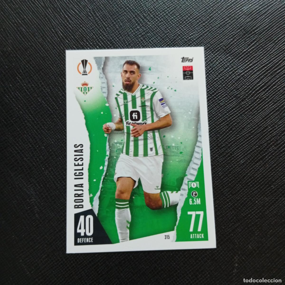 Cromos de f&uacute;tbol: 315 BORJA IGLESIAS REAL BETIS TOPPS MATCH ATTAX 2023 2024 FUTBOL CROMO 23 24 - A217 PG35
