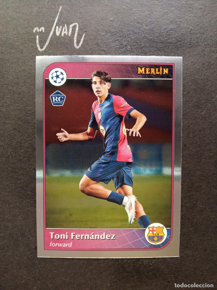 Cromos de f&uacute;tbol: N&ordm; 35 ROOKIE TONI FERNANDEZ FC BARCELONA ⚽ TOPPS &reg; CHROME MERLIN UCC UEFA 2024 2025 24 25 NUEVO