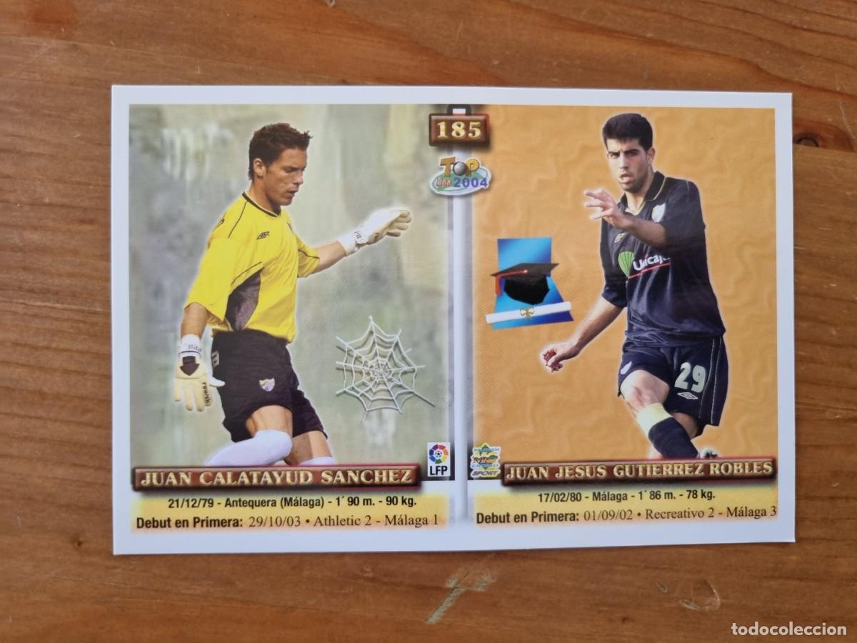 Cromos de f&uacute;tbol: 185 CALATAYUD / JUAN RODR&Iacute;GUEZ (M&aacute;laga CF). Top Liga 2004 (Mundicromo)