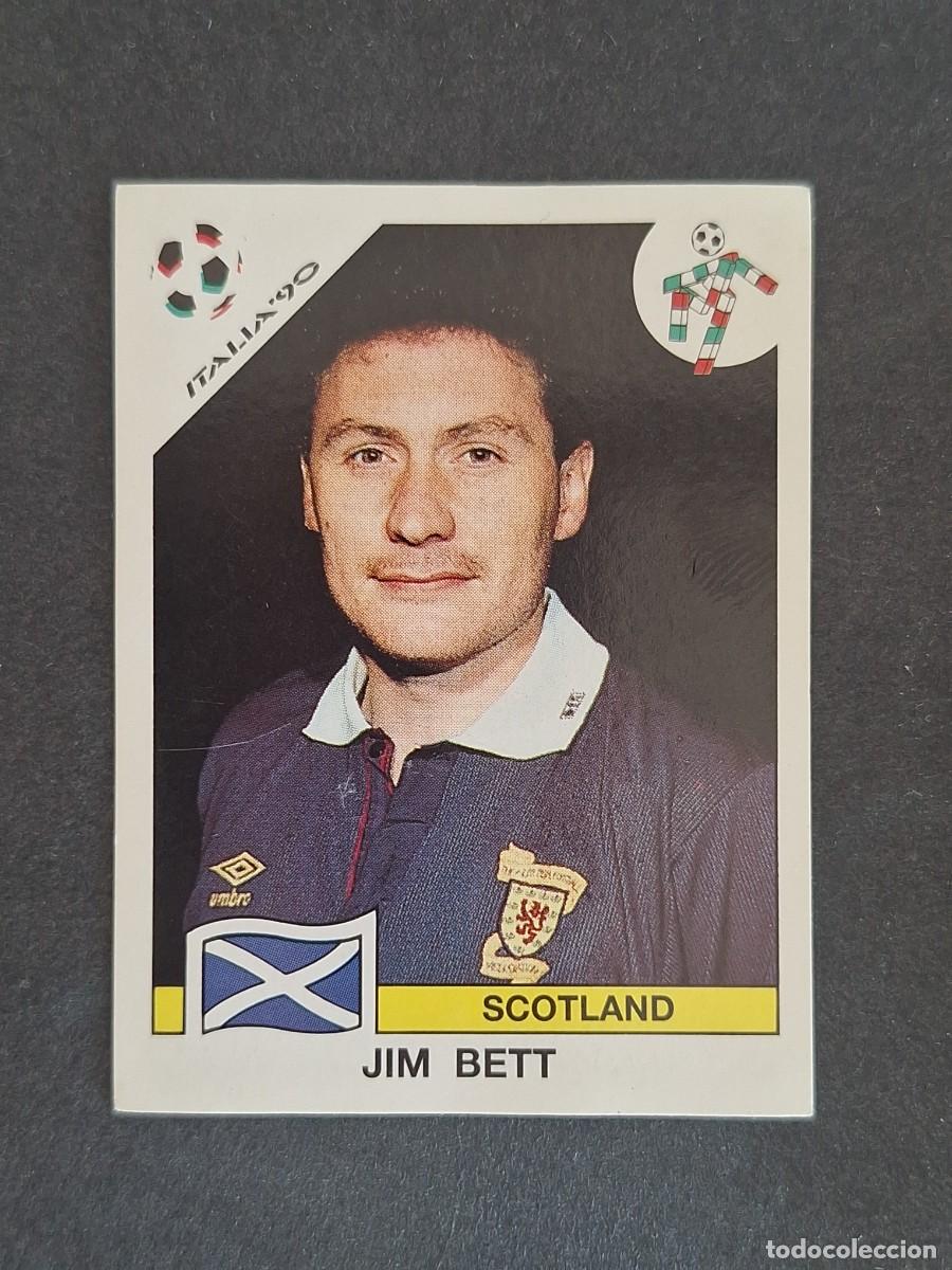 Cromos de Futebol: L3 JIM BETT SELECCION ESCOCIA 225 MUNDIAL ITALIA 90 1990 PANINI NUNCA PEGADO SIN PEGAR