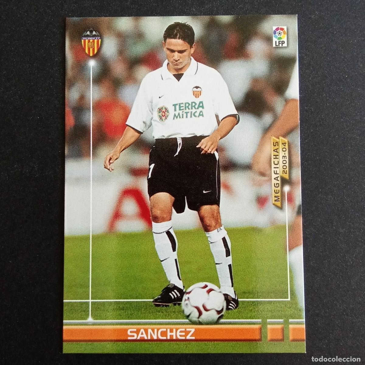 Cromos de f&uacute;tbol: 305 SANCHEZ VALENCIA LIGA 2003 2004 03 04 MEGAFICHAS PANINI