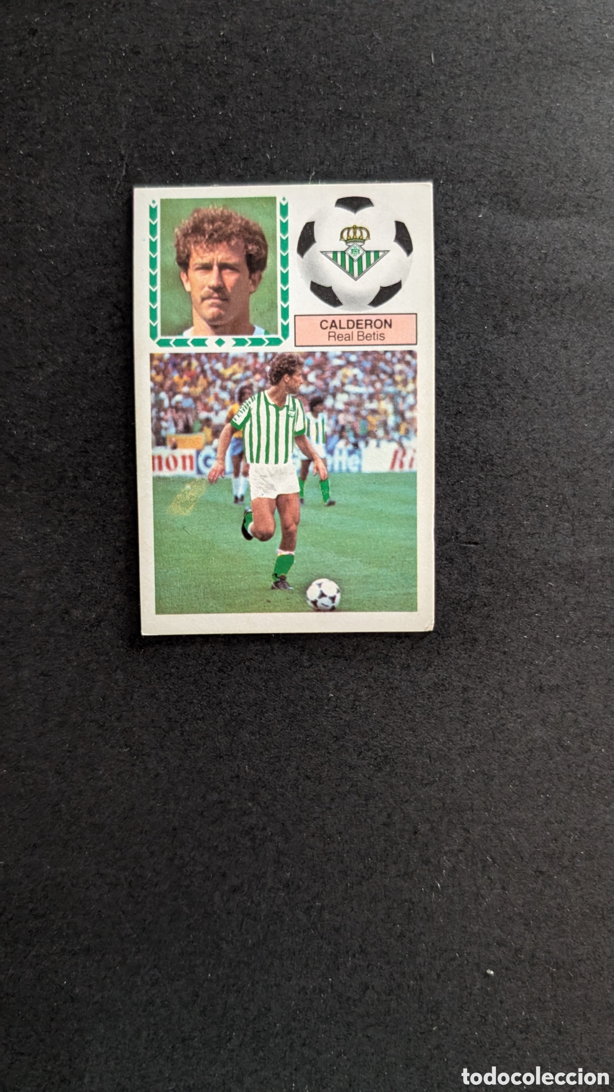 Cromos de Futebol: L1 CALDERON BETIS VERSION FICHAJE 28 LIGA ESTE 1983/84 83 84 DESPEGADO