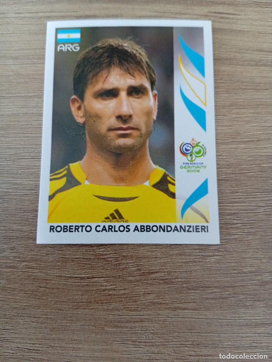 Football Stickers: ROBERTO CARLOS ABBONDANZIERI 171 ARGENTINA ALEMANIA 2006 06 SIN PEGAR NUNCA PEGADO