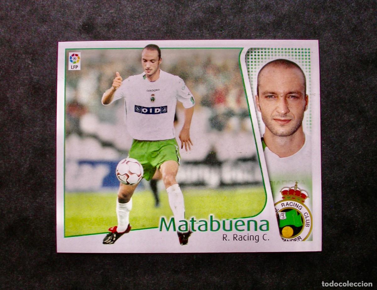 Football Stickers: MATABUENA / RACING DE SANTANDER / EDICIONES ESTE LIGA 2004-2005 04-05 / NUNCA PEGADO