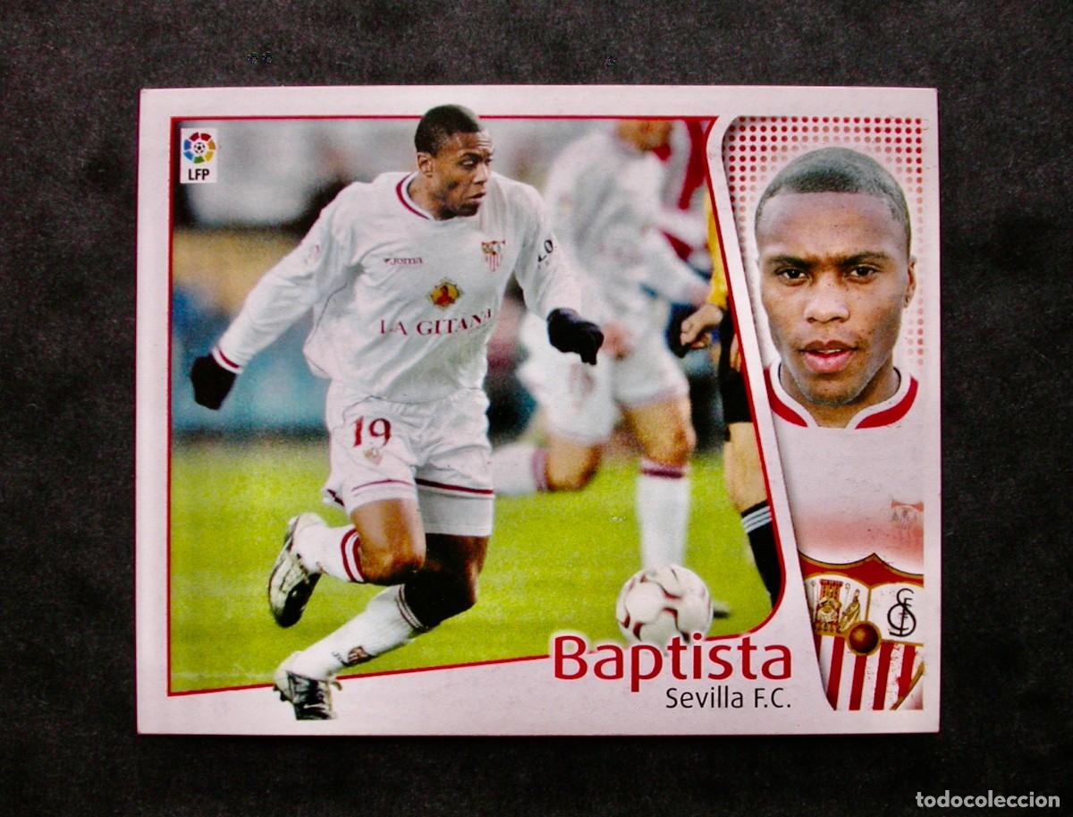 Cromos de f&uacute;tbol: BAPTISTA / SEVILLA / EDICIONES ESTE LIGA 2004-2005 04-05 / NUNCA PEGADO