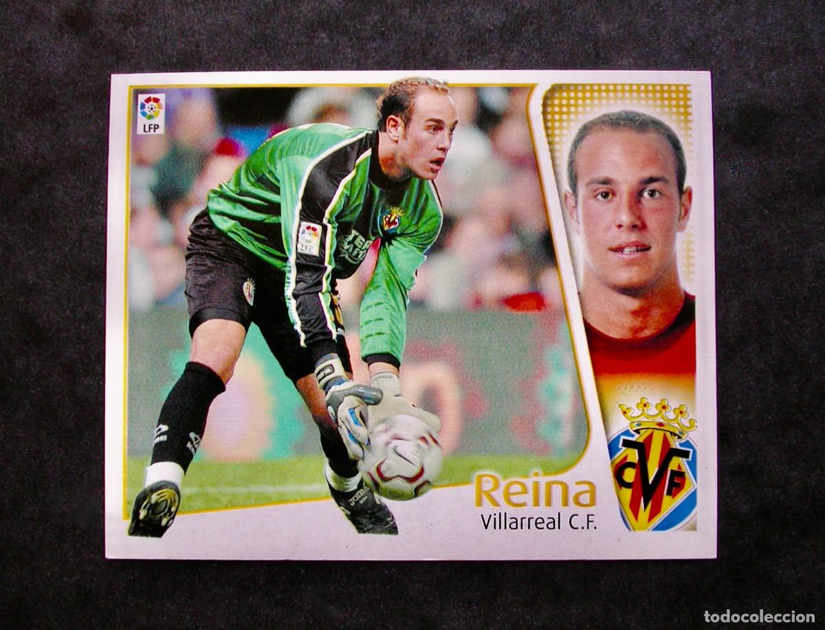 Cromos de f&uacute;tbol: REINA / VILLARREAL / EDICIONES ESTE LIGA 2004-2005 04-05 / NUNCA PEGADO