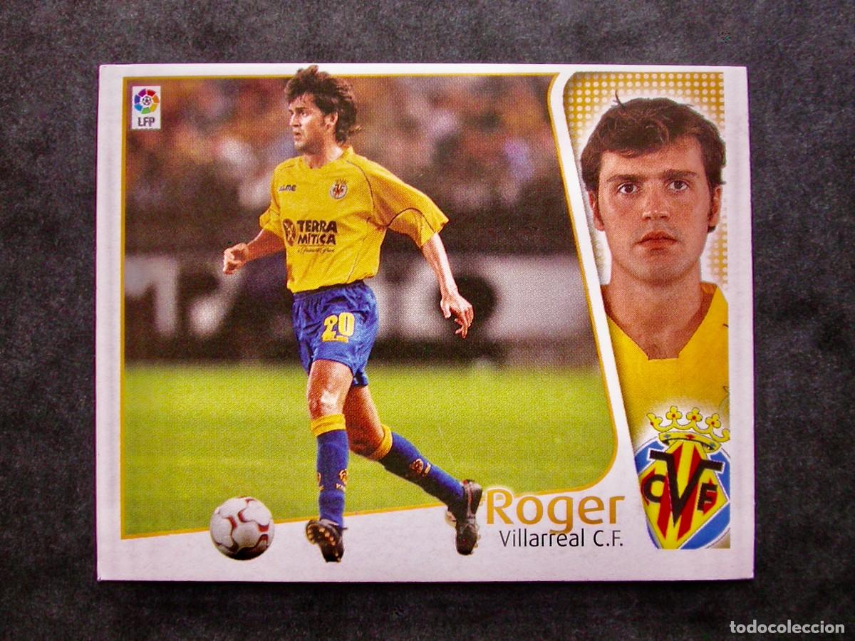 Figurine di Calcio: ROGER / VILLARREAL / EDICIONES ESTE LIGA 2004-2005 04-05 / NUNCA PEGADO