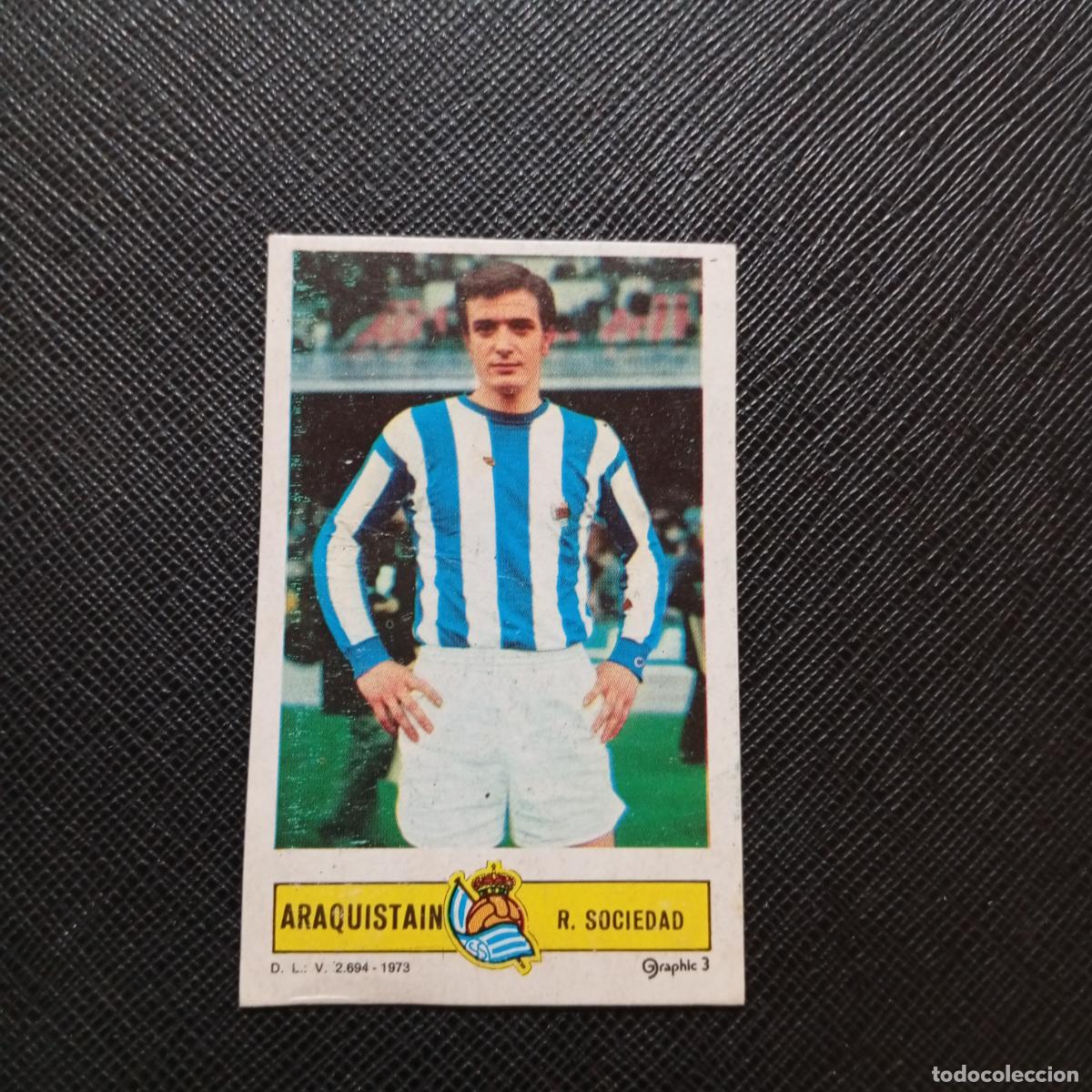 Cromos de f&uacute;tbol: ARAQUISTAIN REAL SOCIEDAD ESTE 1973 1974 CROMO FUTBOL LIGA 73 74 - DESPEGADO - A206 PG68