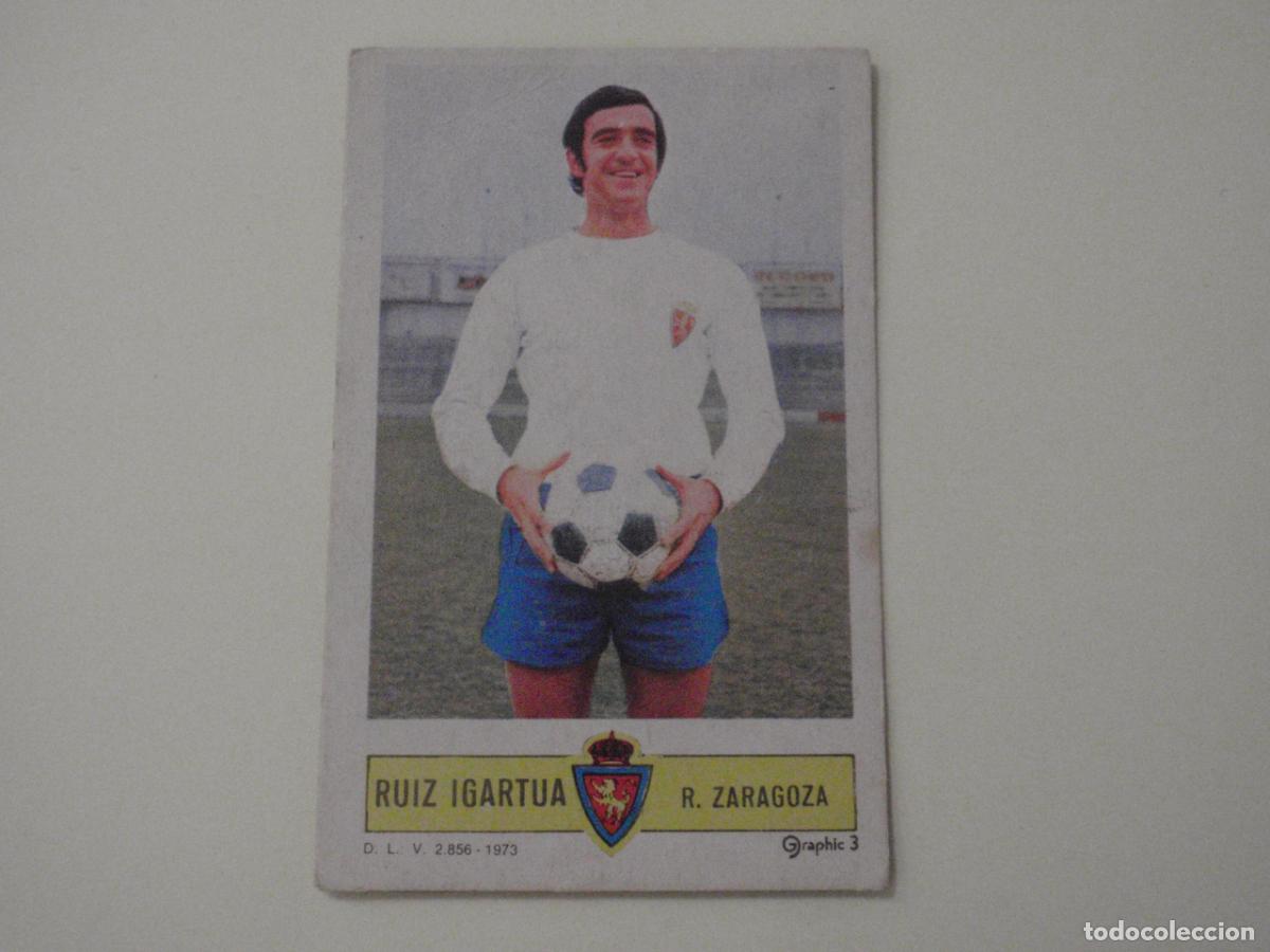 Cromos de f&uacute;tbol: Cromo futbol RUIZ IGARTUA - Real Zaragoza. LIGA EDICIONES ESTE 1973 1974. 73 74