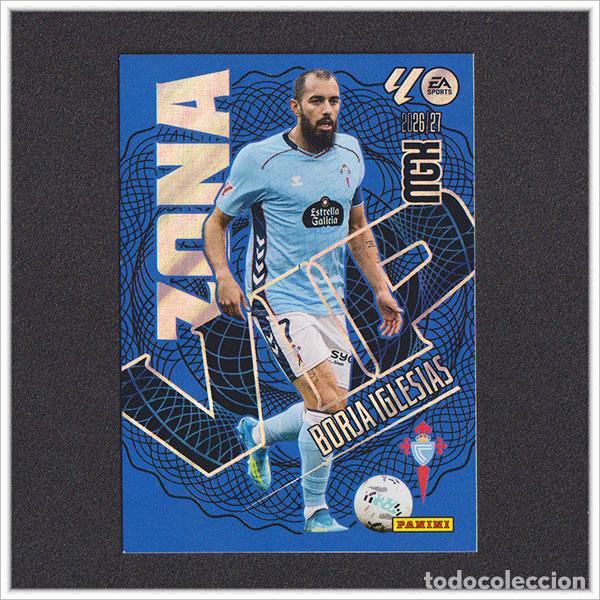 Cartes &agrave; collectionner de Football: MEGACRACKS 2026 2027 26 27 PANINI BORJA IGLESIAS 389 ZONA VIP CELTA DE VIGO COLECCI&Oacute;N ALBUM LIGA MGK