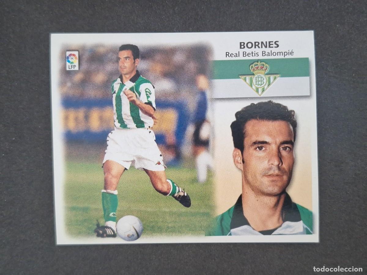 Cromos de f&uacute;tbol: L5 BORNES REAL BETIS BALOMPIE FICHAJE 9 LIGA ESTE 1999 2000 99 00 NUNCA PEGADO SIN PEGAR
