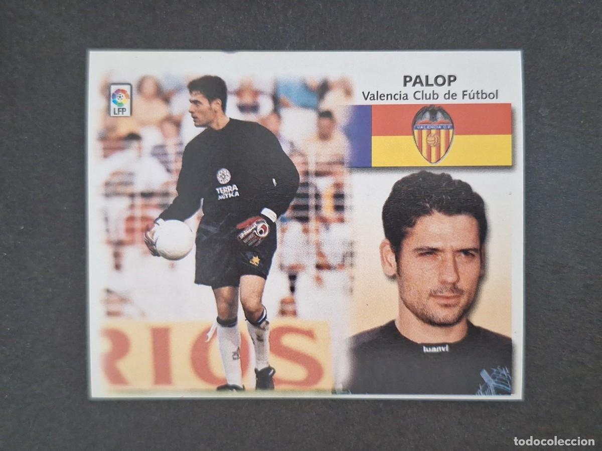 Cromos de f&uacute;tbol: L5 PALOP VALENCIA C. F. FICHAJE 25 LIGA ESTE 1999 2000 99 00 NUNCA PEGADO SIN PEGAR