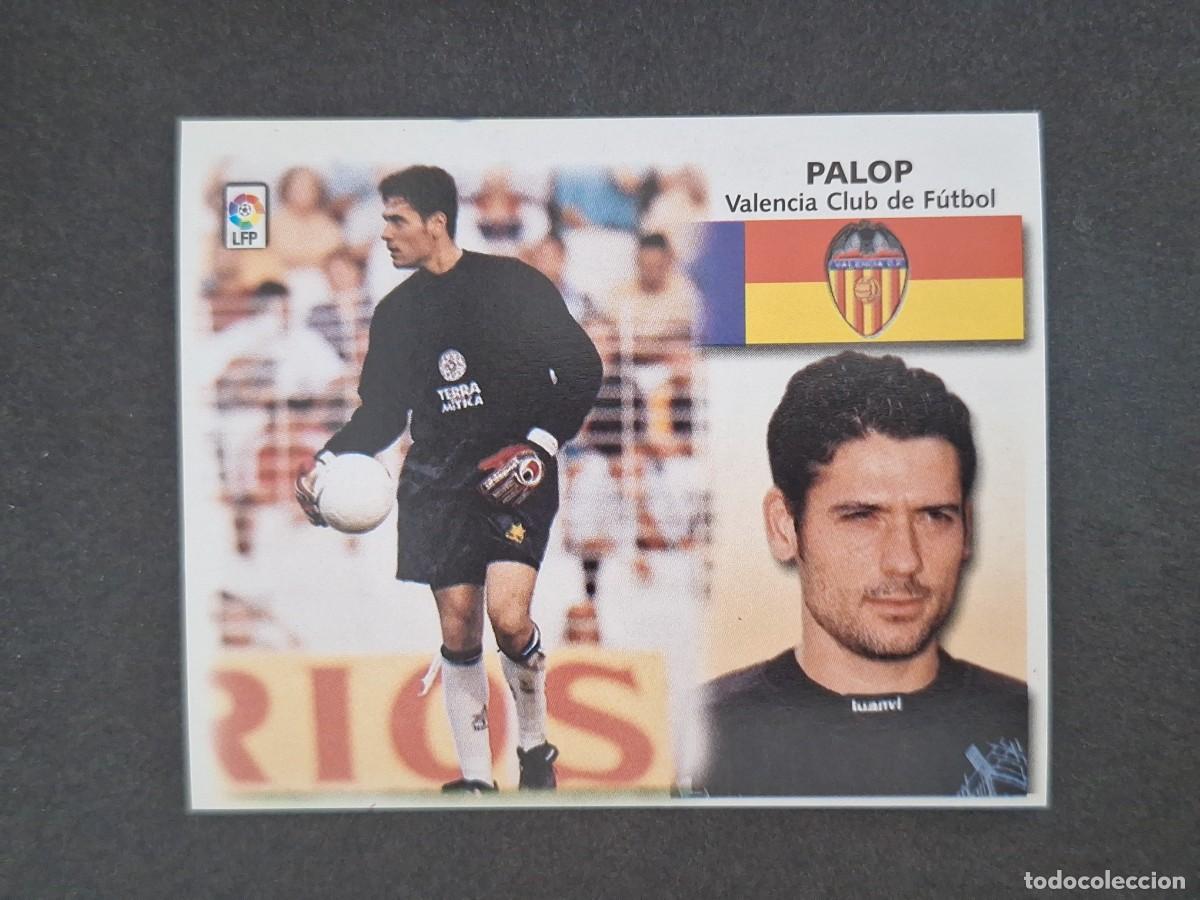 Cromos de f&uacute;tbol: L5 PALOP VALENCIA C. F. FICHAJE 25 LIGA ESTE 1999 2000 99 00 NUNCA PEGADO SIN PEGAR
