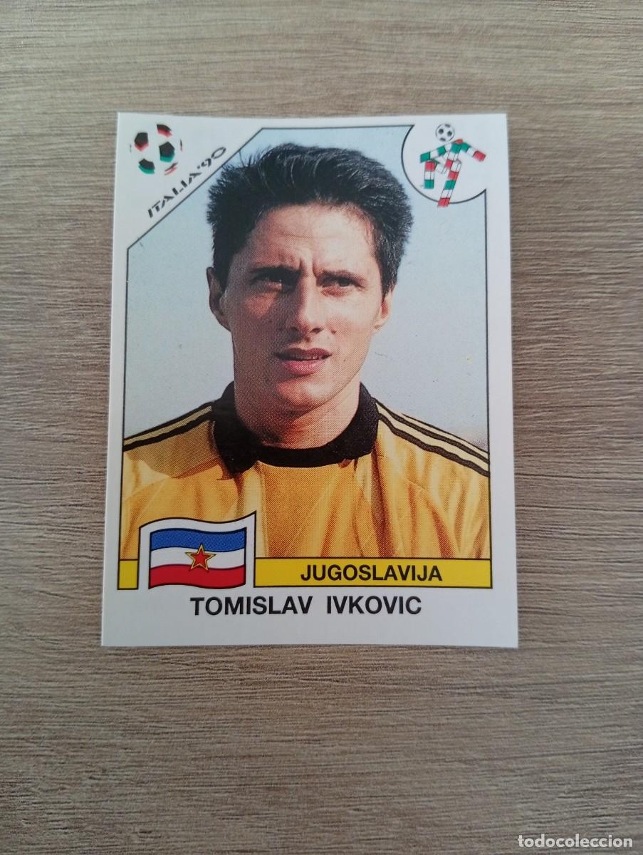 Cromos de Futebol: TOMISLAV IVKOVIC 268 JUGOSLAVIA PANINI ITALIA 1990 90 SIN PEGAR NUNCA PEGADO
