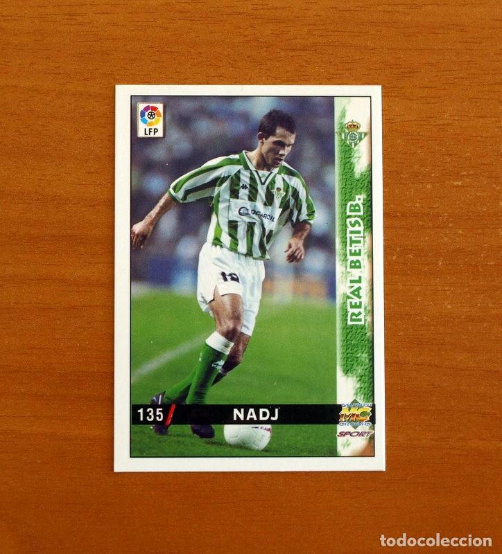 Cromos de f&uacute;tbol: Real Betis - N&ordm; 135 Nadj - Baja - Mundicromo Las Fichas de la Liga 1998-1999-98-99