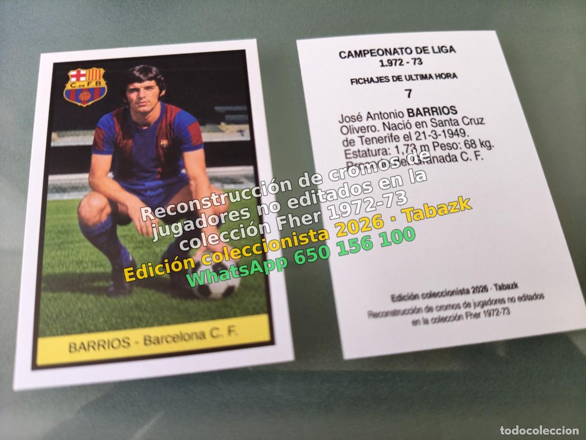 Cromos de f&uacute;tbol: CROMO 007 - BARRIOS - Barcelona C. F. FICHAJES DE ULTIMA HORA - FHER 1972-1973 DISGRA 72 73