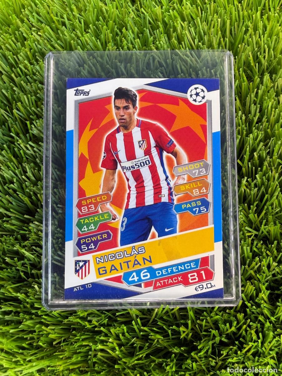 Cromos de f&uacute;tbol: N&ordm; ATL10 Nicol&aacute;s Gait&aacute;n Atl&eacute;tico de Madrid Match Attax 16 17