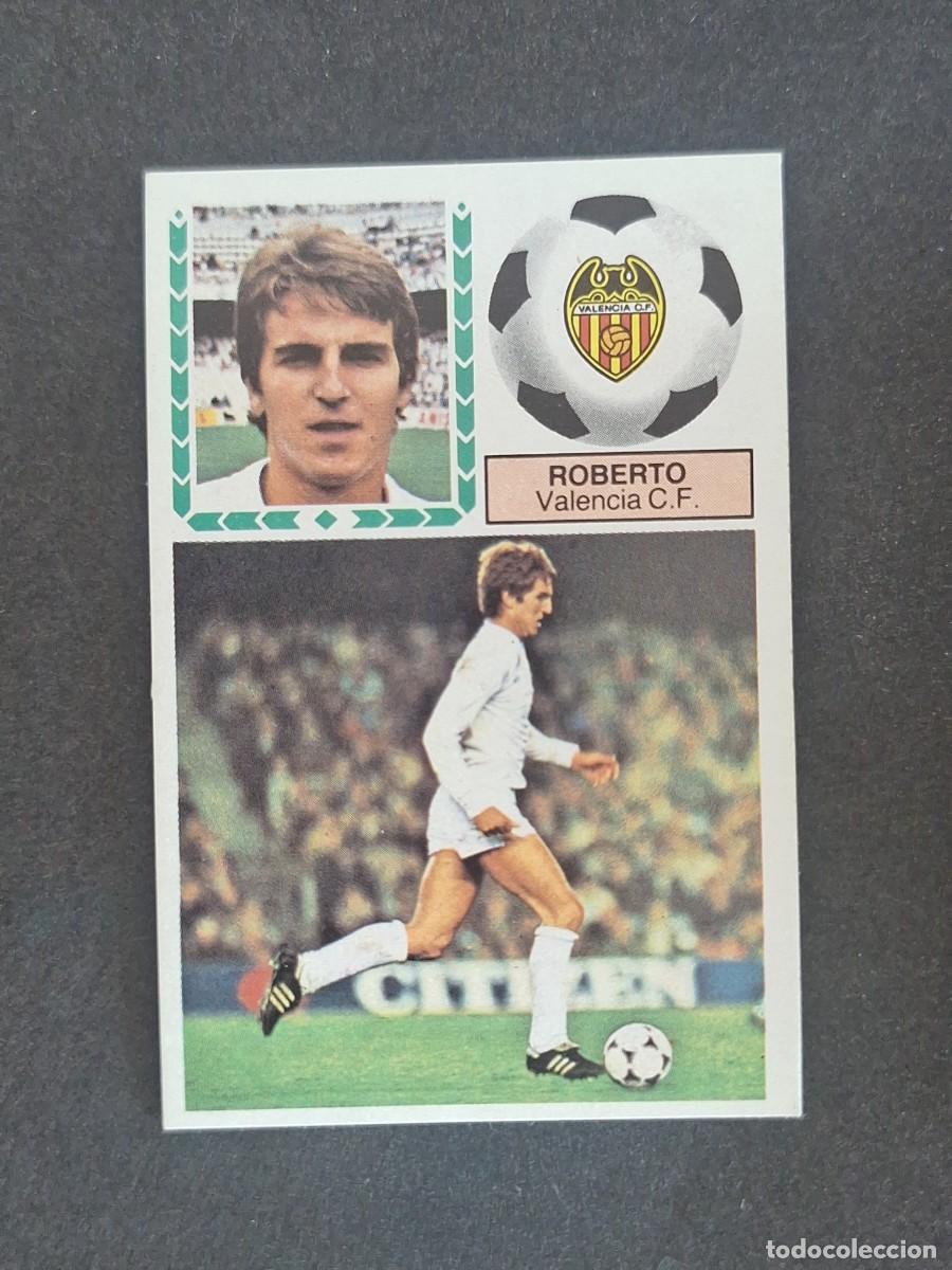 Cromos de f&uacute;tbol: L5 ROBERTO VALENCIA C. F. LIGA ESTE 1983 1984 83 84 NUNCA PEGADO SIN PEGAR