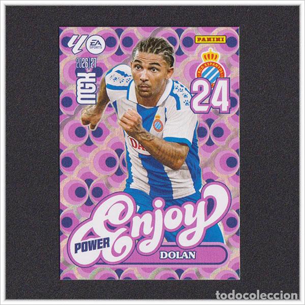 Cromos de f&uacute;tbol: MEGACRACKS 2026 2027 26 27 PANINI DOLAN 382P 382 ENJOY POWER ESPANYOL COLECCI&Oacute;N ALBUM LIGA MGK