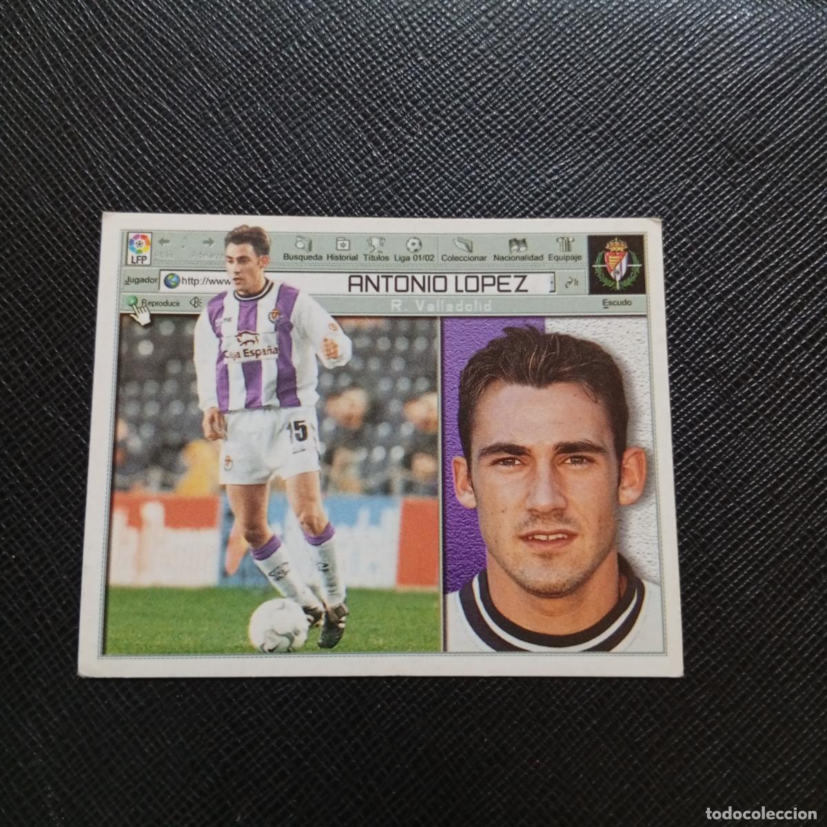 Cromos de f&uacute;tbol: ANTONIO LOPEZ VALLADOLID ESTE 2001 2002 CROMO FUTBOL 01 02 LIGA - SIN PEGAR - A216 PG406