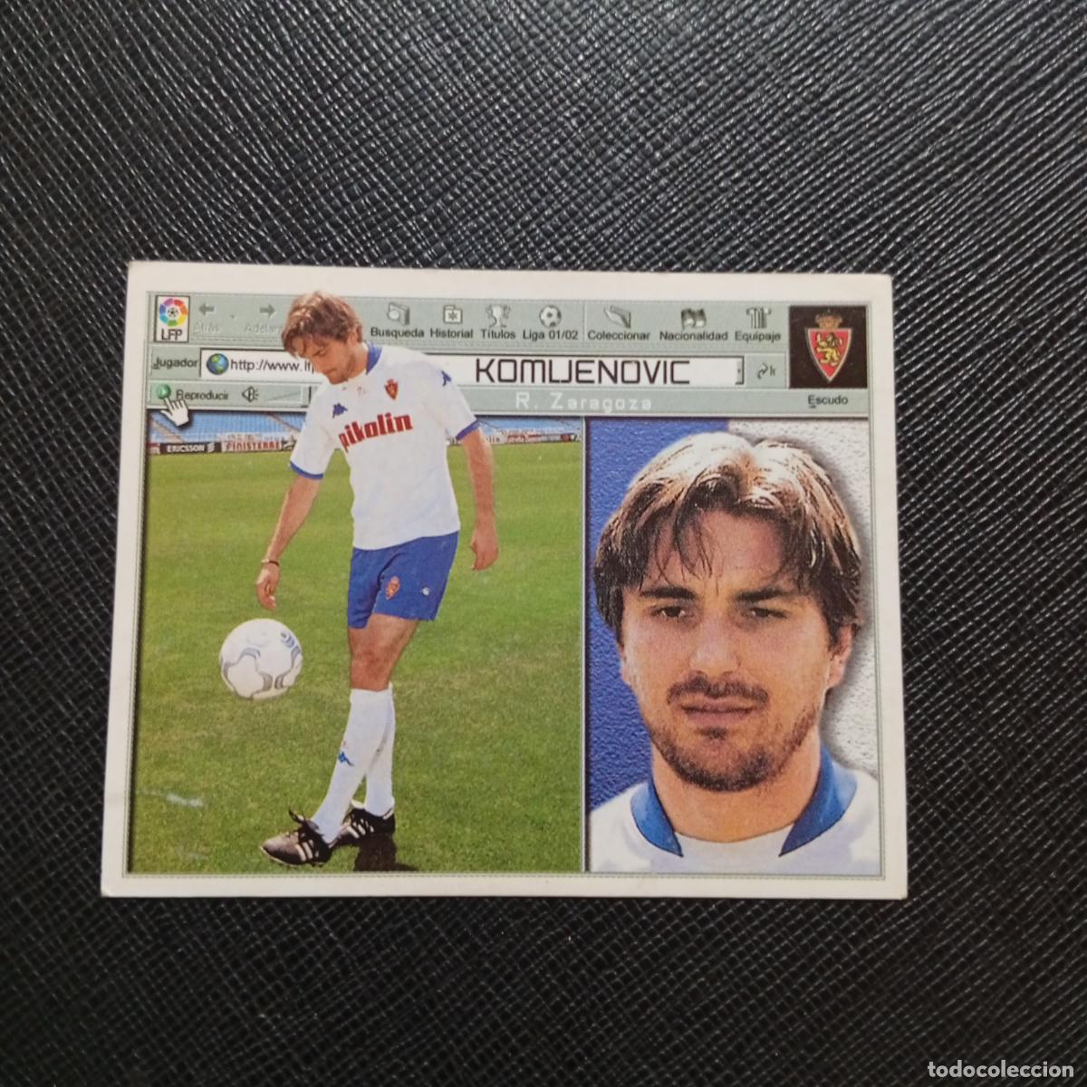 Cromos de Futebol: KOMLJENOVIC ZARAGOZA ESTE 2001 2002 CROMO FUTBOL 01 02 LIGA - SIN PEGAR - A216 PG433 FICHAJE 12