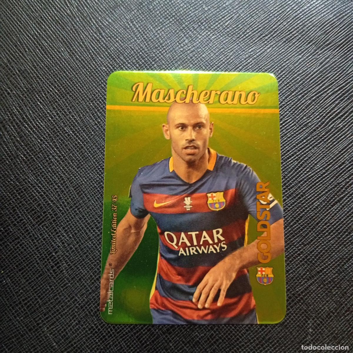 Cromos de f&uacute;tbol: MASCHERANO BARCELONA MUNDICROMO 2015 2016 GOLDSTAR METALCARDS 15 16 - A216 PG487 LIMITED EDITION B