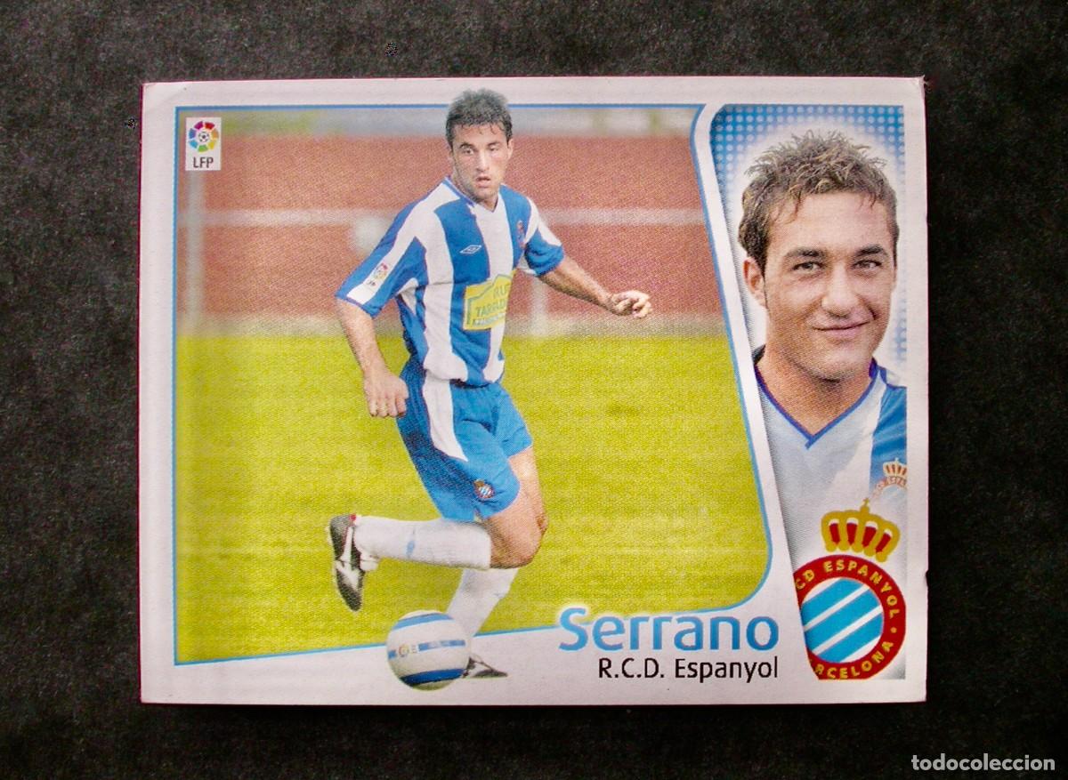 Football Stickers: SERRANO / FICHAJE 17 / ESPANYOL / EDICIONES ESTE LIGA 2004-2005 04-05 / NUNCA PEGADO