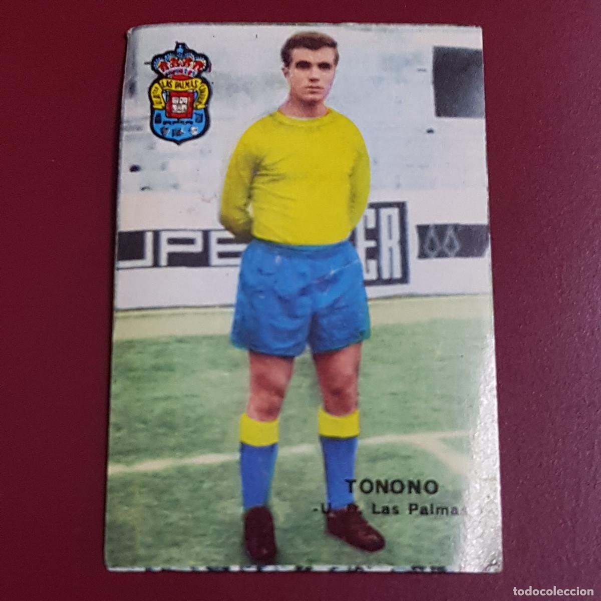 Cromos de f&uacute;tbol: DISGRA - FHER - CAMPEONATO DE LIGA 1967 1968 - 67 68 - LAS PALMAS - TONONO - NUNCA PEGADO