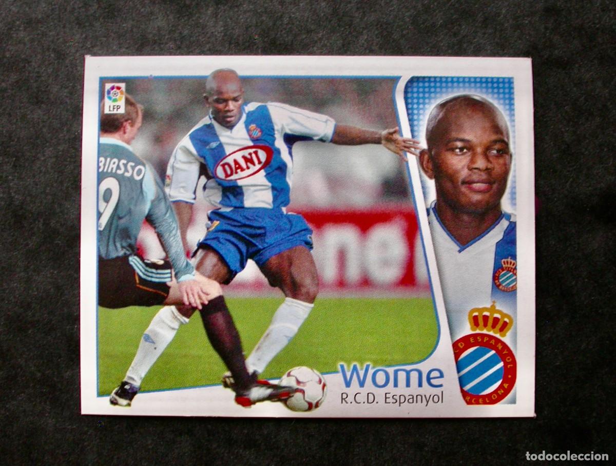 Cromos de f&uacute;tbol: WOME / BAJA / ESPANYOL / EDICIONES ESTE LIGA 2004-2005 04-05 / NUNCA PEGADO
