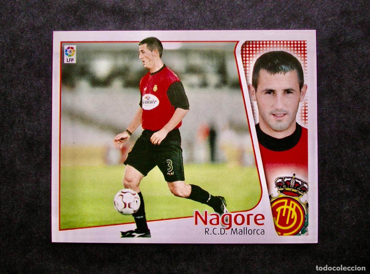 Cromos de f&uacute;tbol: NAGORE / BAJA / MALLORCA / EDICIONES ESTE LIGA 2004-2005 04-05 / NUNCA PEGADO