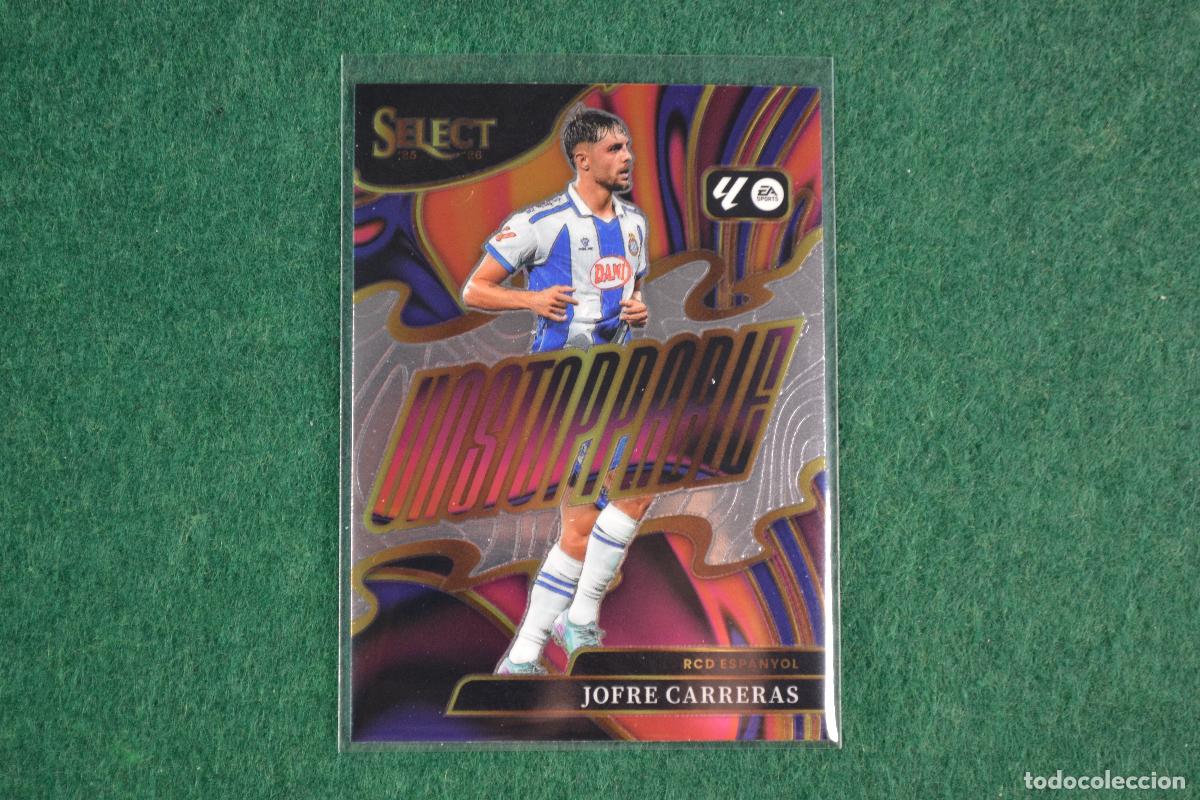 Cromos de f&uacute;tbol: PANINI SELECT LA LIGA 2025-26 - JOFRE CARRERAS (RCD ESPANYOL) INSERT UNSTOPPABLE