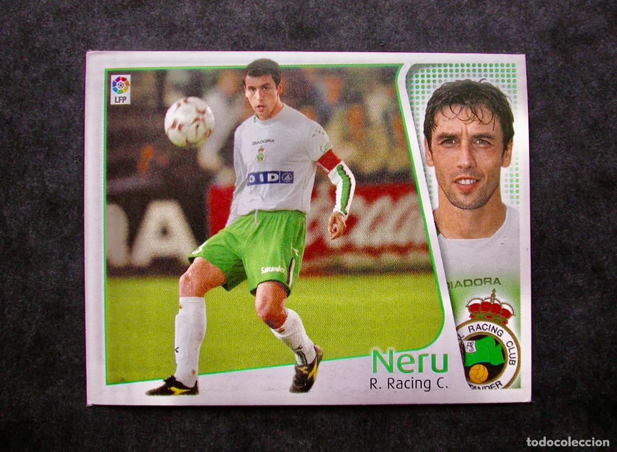 Cromos de f&uacute;tbol: NERU / BAJA / RACING DE SANTANDER / EDICIONES ESTE LIGA 2004-2005 04-05 / NUNCA PEGADO