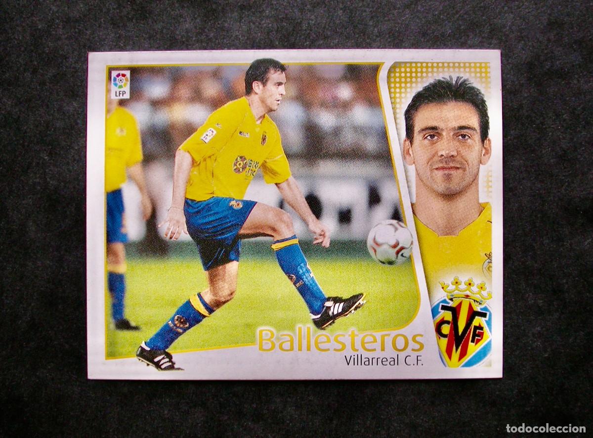 Cromos de f&uacute;tbol: BALLESTEROS / BAJA / VILLARREAL / EDICIONES ESTE LIGA 2004-2005 04-05 / NUNCA PEGADO