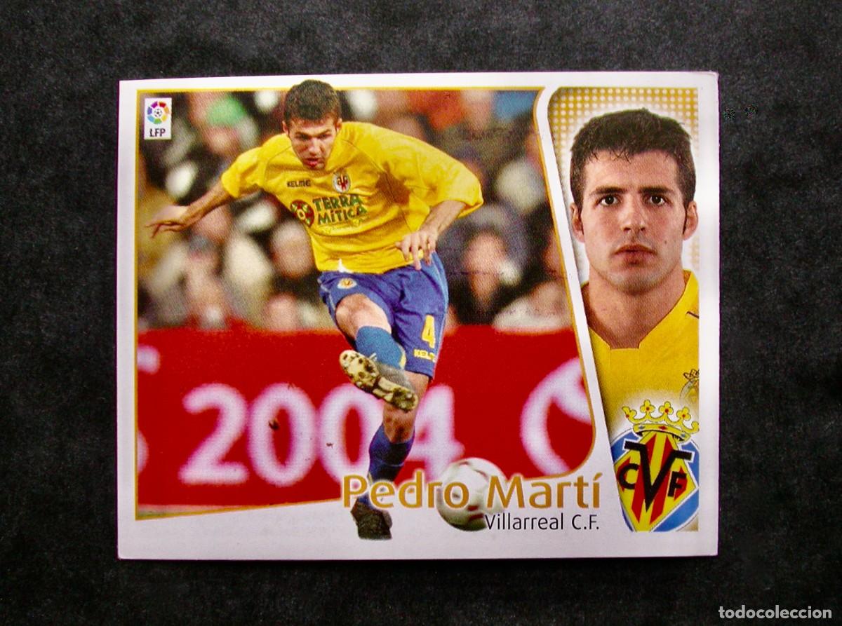 Cromos de f&uacute;tbol: PEDRO MART&Iacute; / BAJA / VILLARREAL / EDICIONES ESTE LIGA 2004-2005 04-05 / NUNCA PEGADO