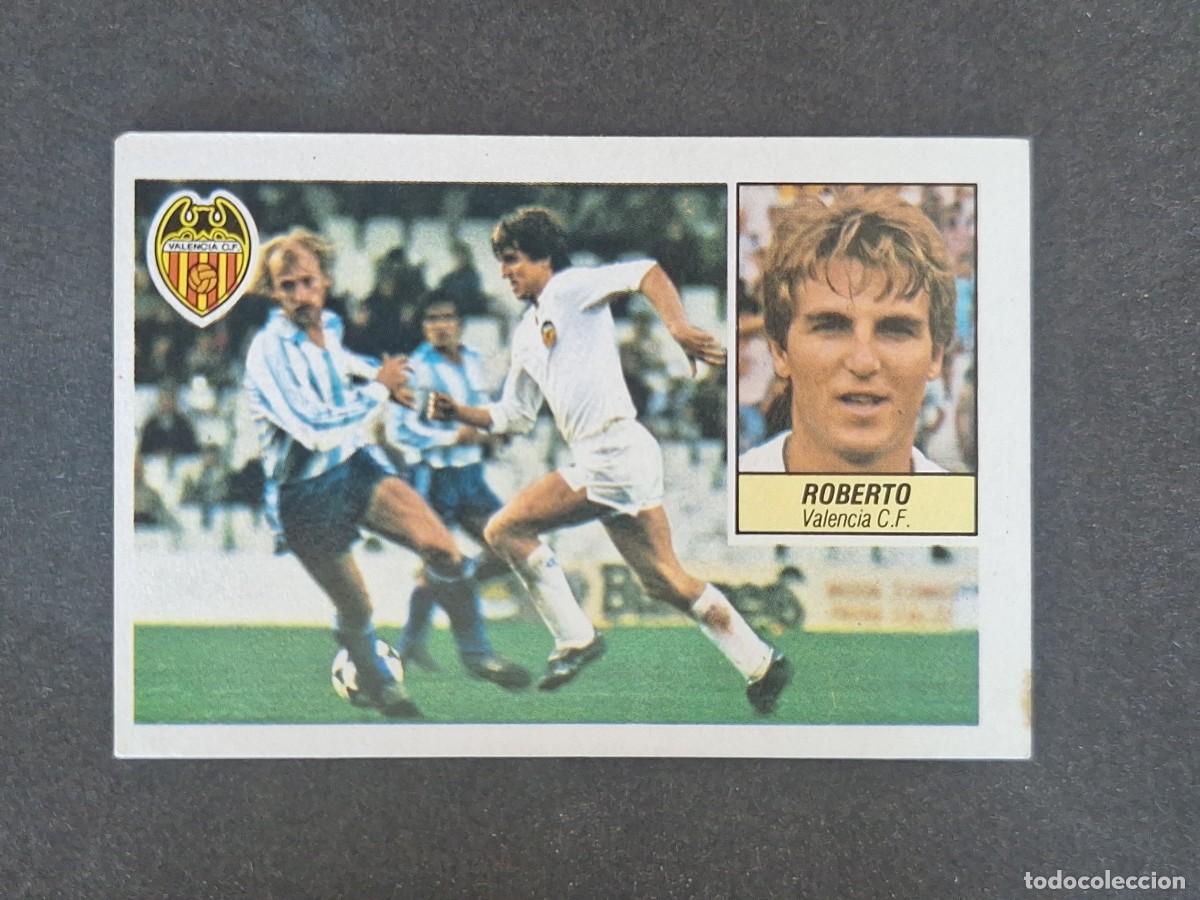 Cromos de f&uacute;tbol: L3 ROBERTO VALENCIA C. F. LIGA ESTE 1984 1985 84 85 NUNCA PEGADO SIN PEGAR