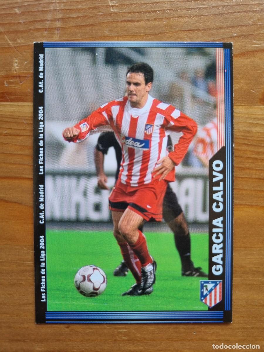 Cromos de f&uacute;tbol: 304 GARC&Iacute;A CALVO (Atl&eacute;tico de Madrid). Las Fichas de la Liga 2003 2004 03 04 (Mundicromo)