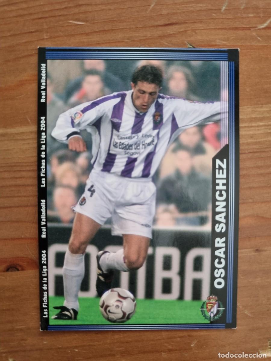 Cromos de f&uacute;tbol: 365 &Oacute;SCAR S&Aacute;NCHEZ (Real Valladolid). Las Fichas de la Liga 2003 2004 03 04 (Mundicromo)