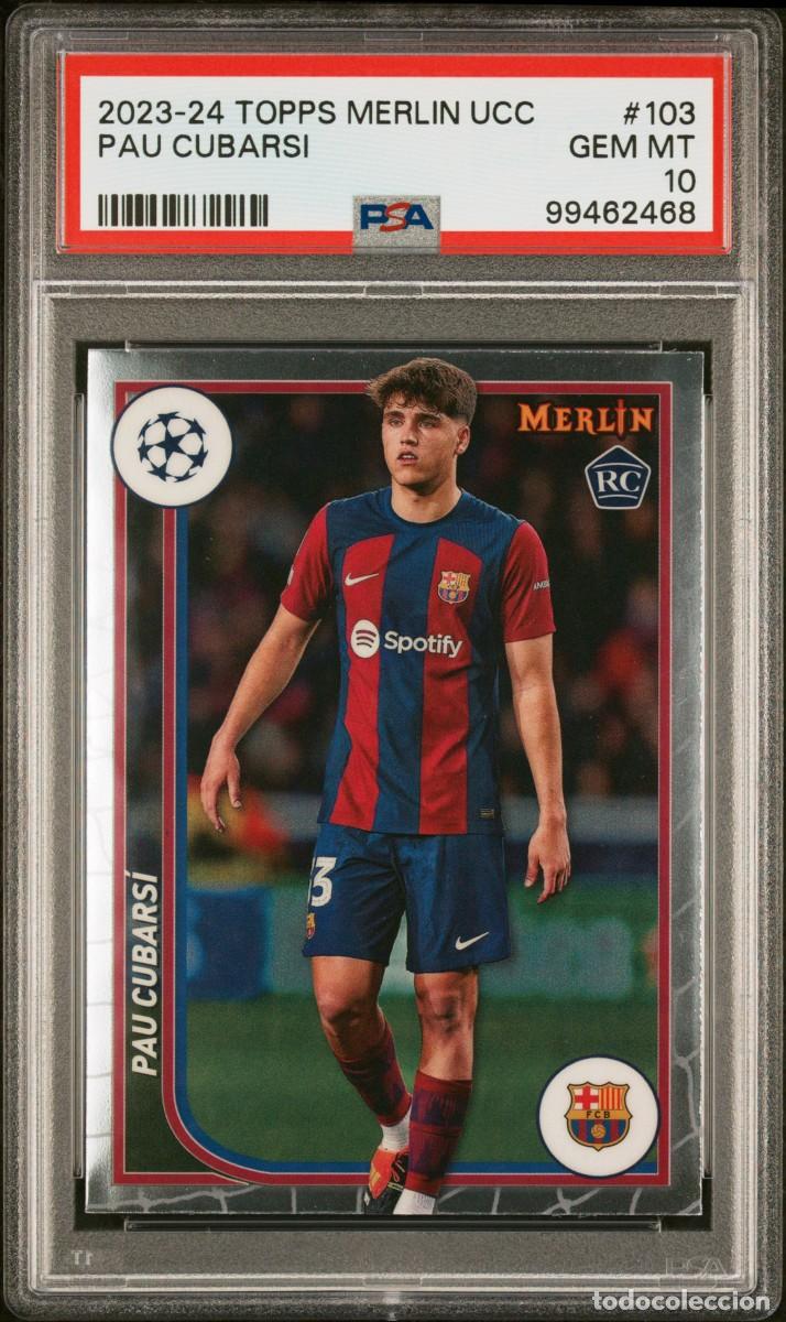 Cromos de f&uacute;tbol: Rookie Pau Cubarsi #103 FC Barcelona Topps Merlin UCC 2023 24 Psa 10