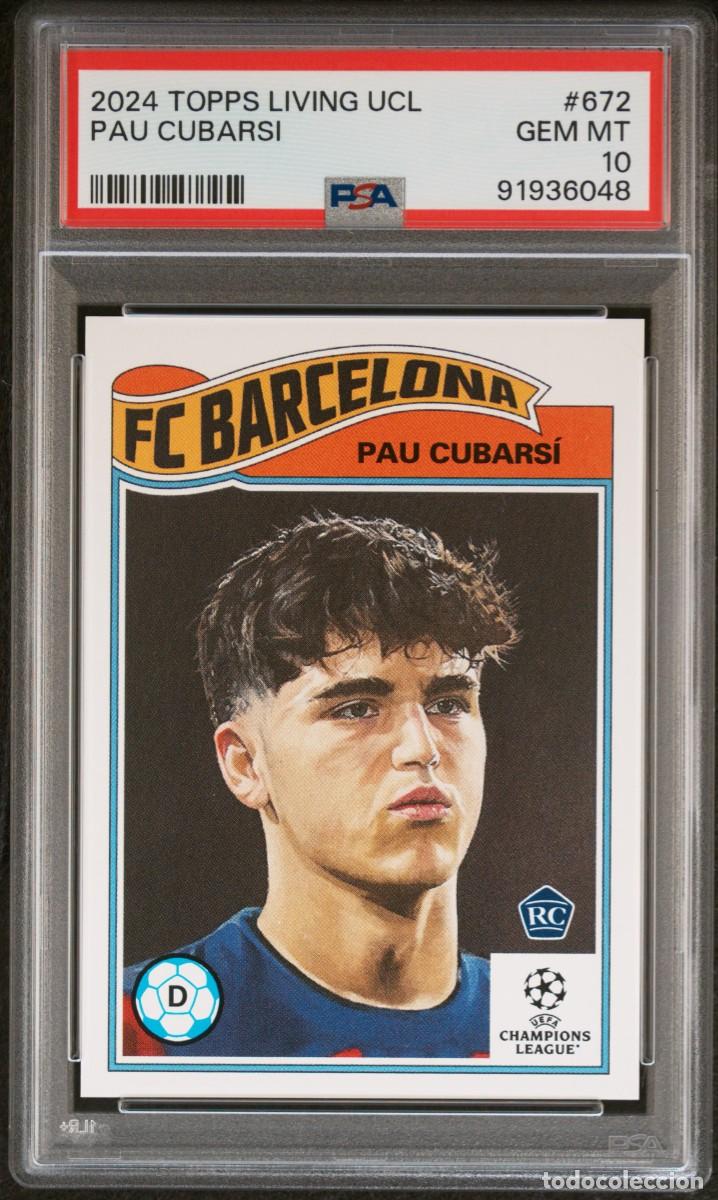 Cromos de f&uacute;tbol: Rookie Pau Cubarsi #672 FC Barcelona Topps Living UCL 2024 Psa 10