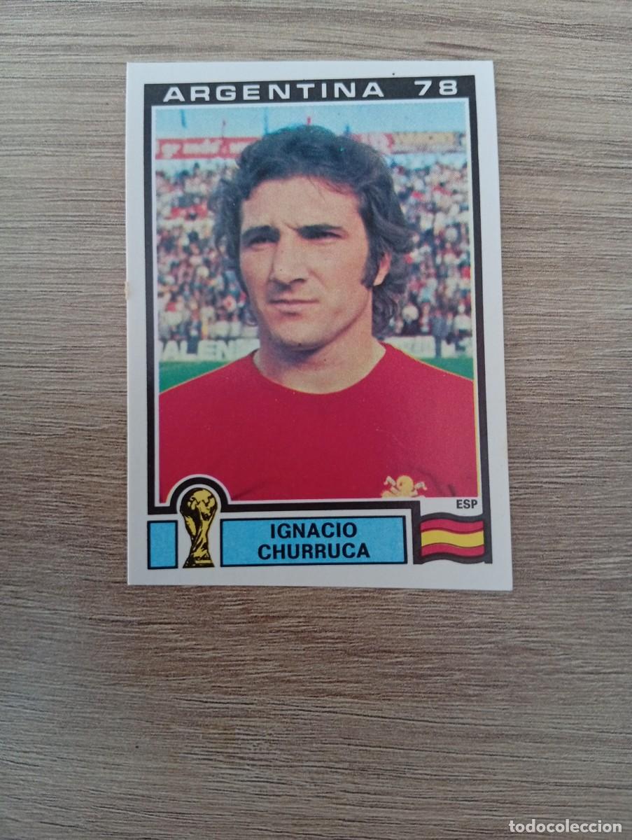 Cromos de Futebol: IGNACIO CHURRUCA 218 ESPA&Ntilde;A MUNDIAL ARGENTINA 78-ARGENTINA 1978 SIN PEGAR NUNCA PEGADO